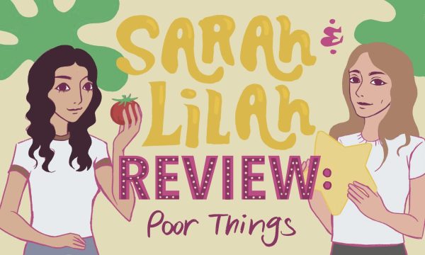 Sarah and Lilah Review: Poor Things