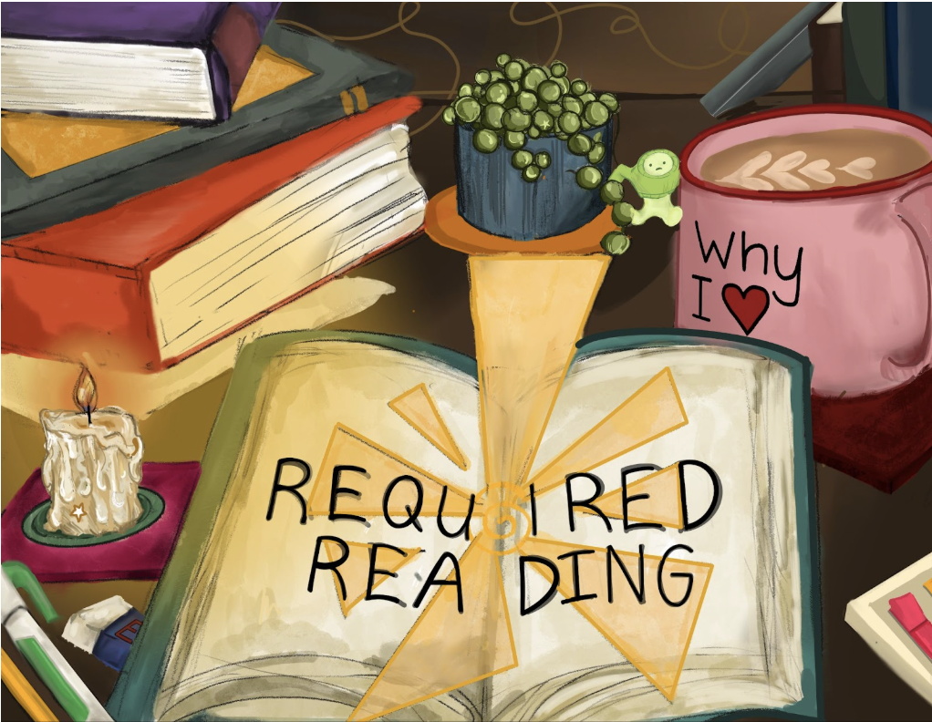 OPINION: Since You Have to Read It, Try to Appreciate It; Why and How to Enjoy School-Required Reading.